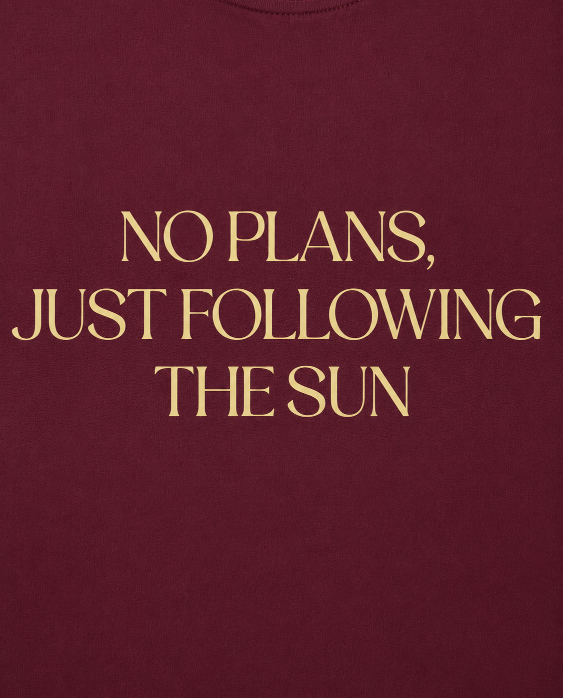 No Plans, Just Following the Sun